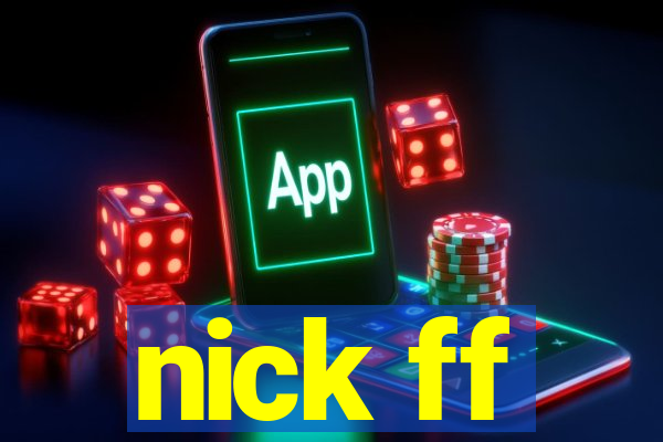 nick ff